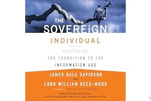 The Sovereign Individual: How to Survive and Thrive During the Collapse of the Welfare State book cover