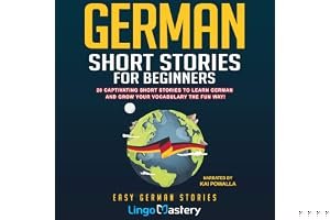German Short Stories For Beginners: 20 Captivating Short Stories To Learn German & Grow Your Vocabulary The Fun Way! book cover