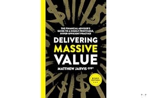 Delivering Massive Value: The Financial Advisor's Guide to a Highly Profitable, Hyper-Efficient Practice book cover