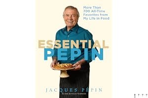 Essential Pépin: More Than 700 All-Time Favorites from My Life in Food book cover