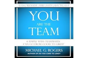 You Are The Team: 6 Simple Ways Teammates Can Go From Good To Great book cover