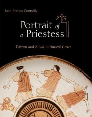 Portrait of a Priestess: Women and Ritual in Ancient Greece book cover