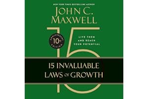 The 15 Invaluable Laws of Growth: Live Them and Reach Your Potential book cover
