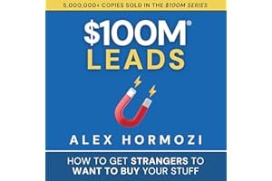 $100M Leads: How to Get Strangers to Want to Buy Your Stuff book cover