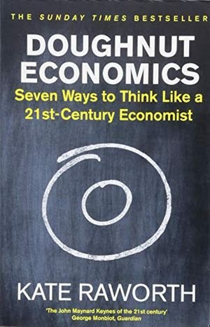 Doughnut Economics: Seven Ways to Think Like a 21st-Century Economist book cover