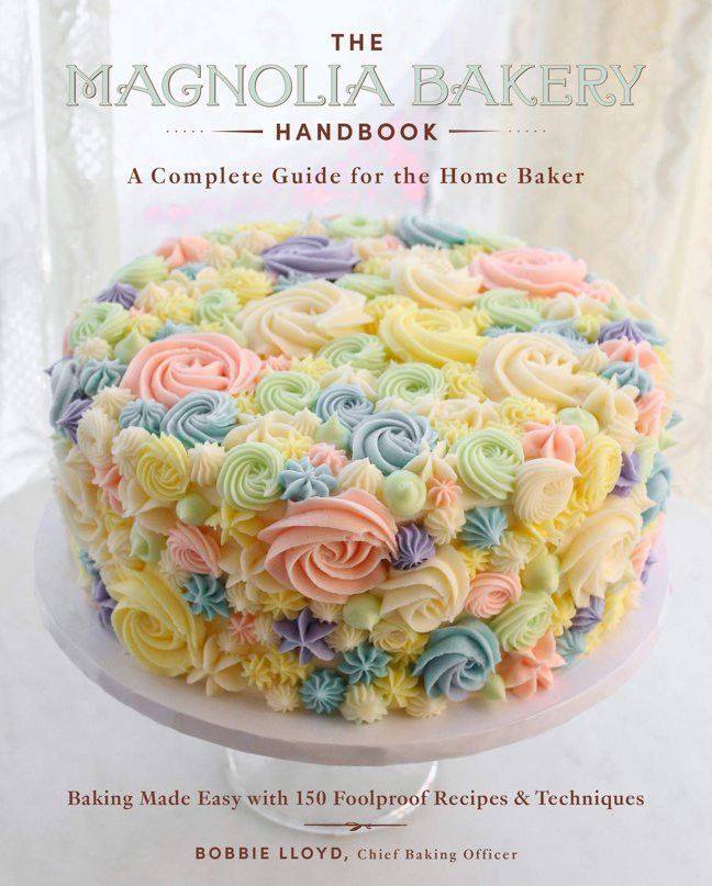 The Magnolia Bakery Handbook: A Complete Guide for the Home Baker ― A Beautifully Photographed Dessert Cookbook book cover