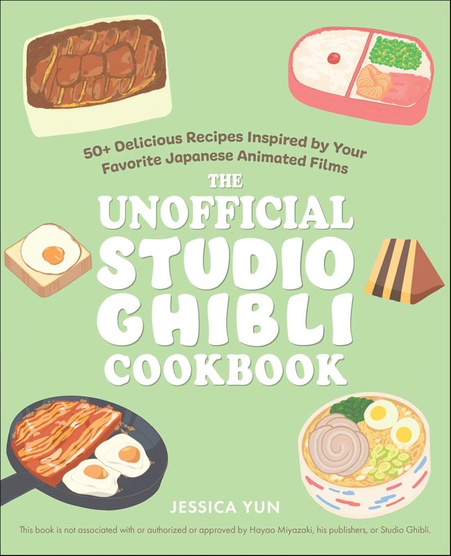 The Unofficial Studio Ghibli Cookbook: 50+ Delicious Recipes Inspired by Your Favorite Japanese Animated Films (Unofficial Studio Ghibli Books) book cover