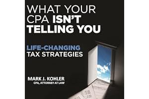 What Your CPA Isn't Telling You: Life-Changing Tax Strategies book cover
