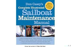 Don Casey's Complete Illustrated Sailboat Maintenance Manual: Including Inspecting the Aging Sailboat, Sailboat Hull and Deck Repair, Sailboat Refinishing, Sailbo book cover