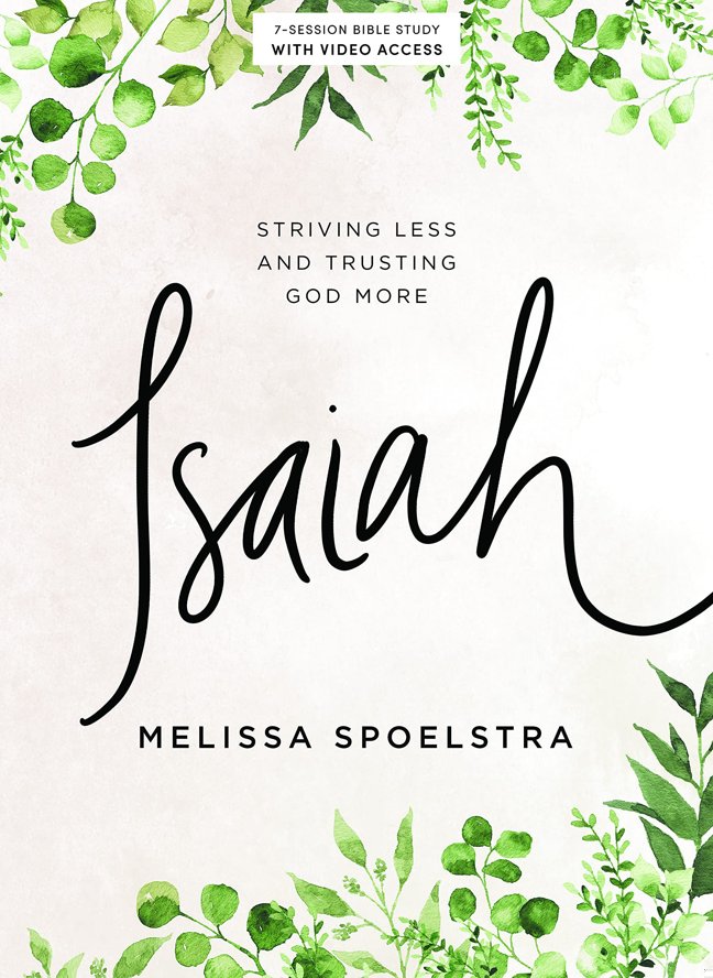 Isaiah - Bible Study for Women with Video Access: Striving Less and Trusting God More book cover