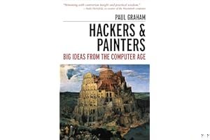 Hackers & Painters: Big Ideas from the Computer Age book cover