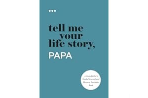 Tell Me Your Life Story, Papa: A Grandfather’s Guided Journal and Memory Keepsake Book (Tell Me Your Life Story® Series Books) book cover