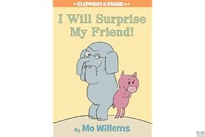 I Will Surprise My Friend! (Elephant & Piggie, #6) book cover