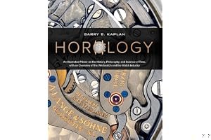 Horology: An Illustrated Primer on the History, Philosophy, and Science of Time, with an Overview of the Wristwatch and the W book cover