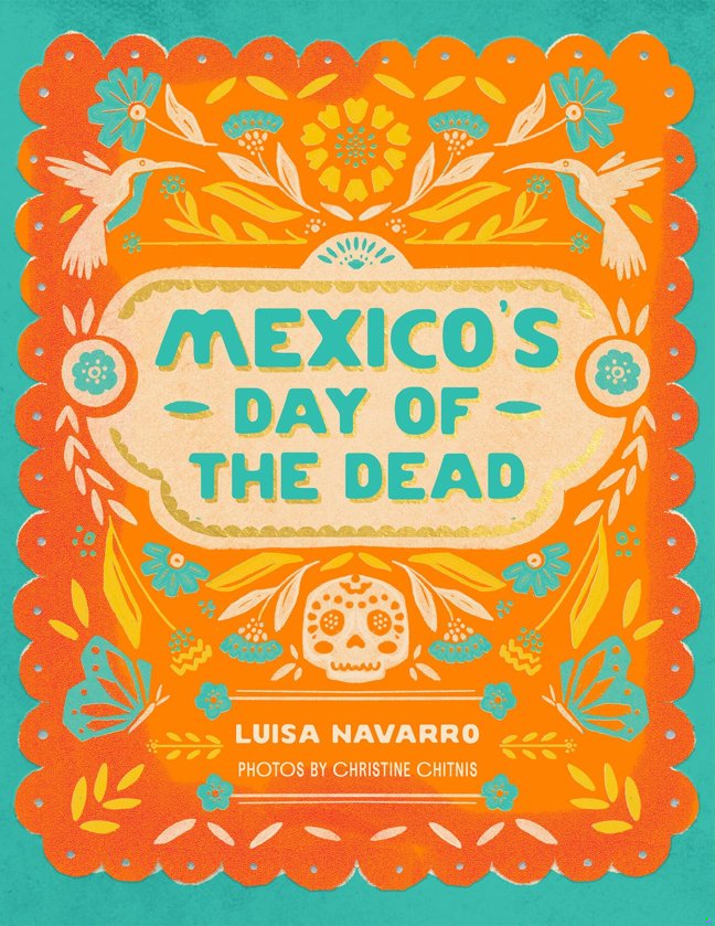 Mexico's Day of the Dead: A Celebration of Life Through Photos and Stories book cover