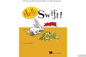 Hello Swift!: iOS app programming for kids and other beginners book cover