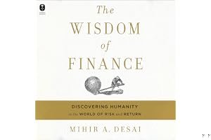 The Wisdom of Finance: Discovering Humanity in the World of Risk and Return book cover
