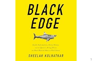 Black Edge: Inside Information, Dirty Money, and the Quest to Bring Down the Most Wanted Man on Wall Street book cover