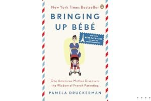 Bringing Up Bébé: One American Mother Discovers the Wisdom of French Parenting book cover
