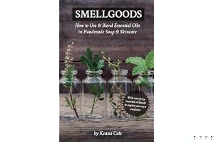 Smellgoods: How to Use & Blend Essential Oils in Handmade Soap & Skincare book cover