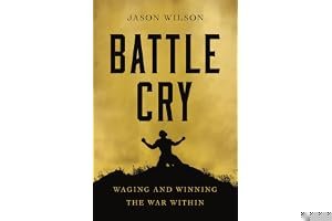 Battle Cry: Waging and Winning the War Within book cover