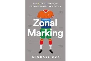 Zonal Marking: How the Dutch Backpass, the Italian Defense, and Portuguese Tricky Wingers Made Modern Soccer book cover