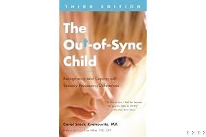 The Out-of-Sync Child, Third Edition: Recognizing and Coping with Sensory Processing Differences (The Out-of-Sync Child Series) book cover