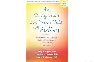 An Early Start for Your Child with Autism: Using Everyday Activities to Help Kids Connect, Communicate, and Learn book cover