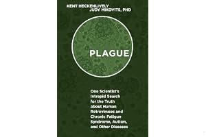 Plague: One Scientist's Intrepid Search for the Truth about Human Retroviruses and Chronic Fatigue Syndrome (ME/CFS), Autism, and Other Diseases book cover