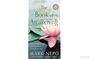 The Book of Awakening: Having the Life You Want by Being Present to the Life You Have book cover