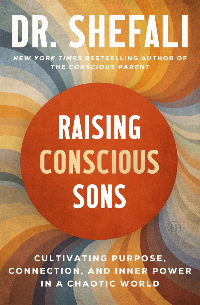 Raising Conscious Sons: Cultivating Purpose, Connection, and Inner Power in a Chaotic World book cover