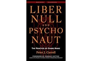 Liber Null & Psychonaut: The Practice of Chaos Magic (Revised and Expanded Edition) (Weiser Classics Series) book cover