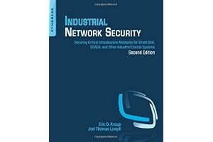 Industrial Network Security: Securing Critical Infrastructure Networks for Smart Grid, Scada, and Other Industrial Control Systems book cover