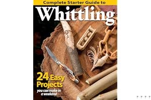 Complete Starter Guide to Whittling: 24 Easy Projects You Can Make in a Weekend book cover