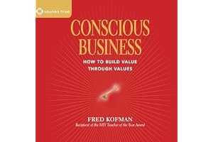 Conscious Business: How to Build Value Through Values book cover