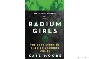 The Radium Girls: The Dark Story of America's Shining Women book cover