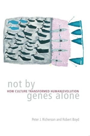 Not by Genes Alone: How Culture Transformed Human Evolution book cover