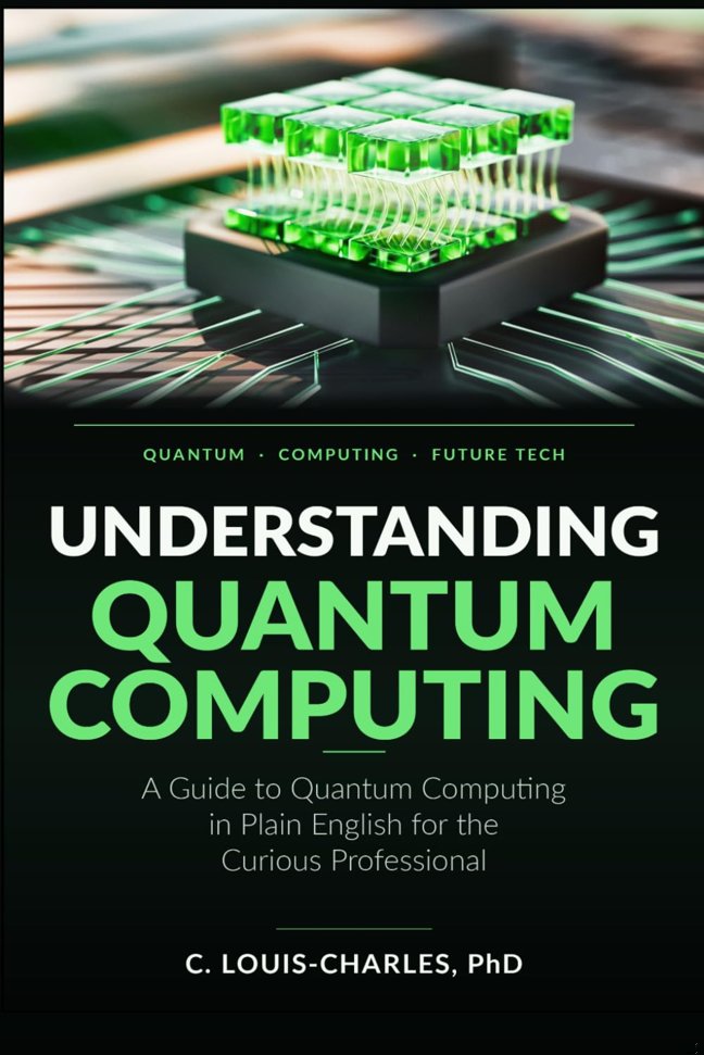 Understanding Quantum Computing: A Guide to Quantum Computing in Plain English for the Curious Professional (Understanding Quantum Computing for Everyone) book cover