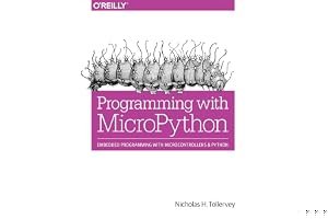 Programming with MicroPython: Embedded Programming with Microcontrollers and Python book cover