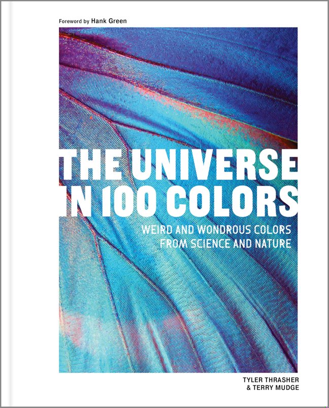 The Universe in 100 Colors: Weird and Wondrous Colors from Science and Nature book cover