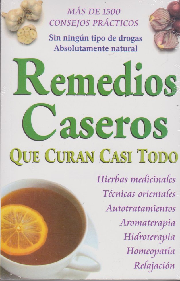 Remedios Caseros Que Curan Casi Todo (Spanish Edition) book cover