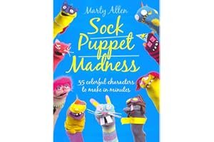 Sock Puppet Madness: 35 Colorful Characters to Make in Minutes book cover