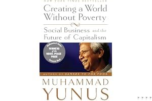 Creating a World Without Poverty: Social Business and the Future of Capitalism book cover