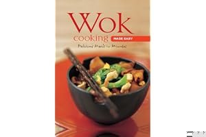 Wok Cooking Made Easy: Delicious Meals in Minutes book cover