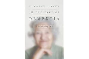 Finding Grace in the Face of Dementia: "experiencing Dementia--Honoring God" book cover