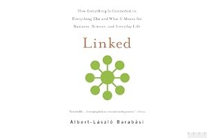 Linked: How Everything Is Connected to Everything Else and What It Means for Business, Science, and Everyday Life book cover