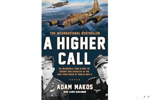 A Higher Call: An Incredible True Story of Combat and Chivalry in the War-Torn Skies of World War II book cover