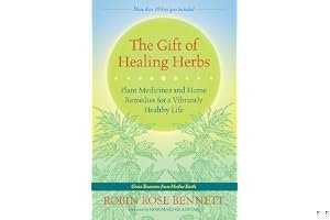 The Gift of Healing Herbs: Plant Medicines and Home Remedies for a Vibrantly Healthy Life book cover