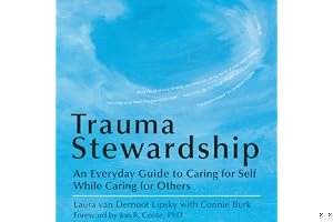 Trauma Stewardship: An Everyday Guide to Caring for Self While Caring for Others book cover