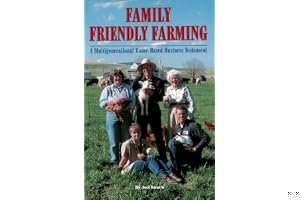 Family Friendly Farming: A Multi-Generational Home-Based Business Testament book cover